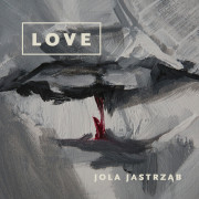 LOVE, Jola Jastrząb